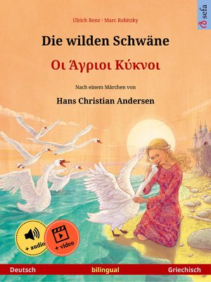 cover image of Die wilden Schwäne – Οι Άγριοι Κύκνοι (Deutsch – Griechisch)
